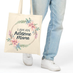 I Am an Awesome Mama Tote Bag